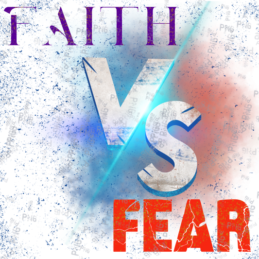 Faith Vs. Fear - PNG Download
